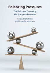 Balancing Pressures : The Politics of Governing the European Economy