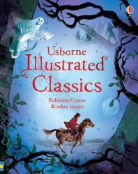 Illustrated Classics Robinson Crusoe and Other Stories