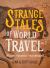 Strange Tales of World Travel, Volume 2 : Thrilling, Hilarious, Heartbreaking