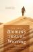 The Best Women's Travel Writing, Volume 13 : True Stories from Around the World