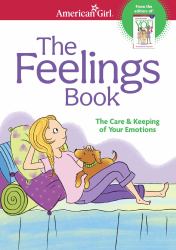 The Feelings Book : The Care and Keeping of Your Emotions