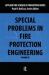 Special Problems in Fire Protection Engineering Special Problems in Fire Protection Engineering