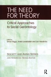 The Need for Theory : Critical Approaches to Social Gerontology
