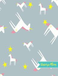 Unicorn Mom : Blank Draw and Write Journal, NotePad, Sketch Book, Diary and Illustration Notebook - Perfect Gift for Mother's Day, Birthday, Christmas for Moms, Mama and Mother-In-Law (Large 8. 5 X 11 Matte Cover 110 Pages White Paper)