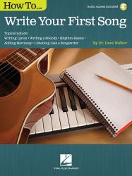 How to Write Your First Song : Audio Access Included!