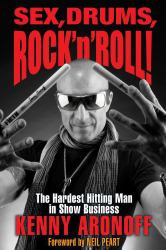 Sex, Drums, Rock 'n' Roll! : The Hardest Hitting Man in Show Business