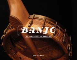 Banjo : An Illustrated History