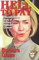 Hell to Pay : The Unfolding Story of Hillary Rodham Clinton