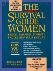 The Survival Guide for Women : Single - Married - Divorced Protecting Your Future