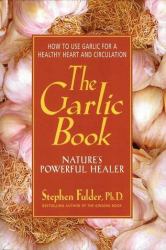 The Garlic Book : Nature's Powerful Healer