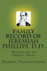 Family Record of Jeremiah Phillips, D. D. : Missionary to Orissa, India