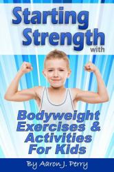 Starting Strength with Bodyweight Exercises and Activities for Kids