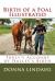 Birth of a Foal Illustrated : Truly's Account of Halley's Birth Birth of a Foal Illustrated : Truly's Account of Halley's Birth