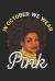 In October We Wear Pink : Breast Cancer Awareness Gift Women in October We Wear Pink Journal/Notebook Blank Lined Ruled 6x9 100 Pages