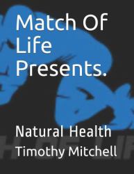 Match of Life Presents : Natural Health
