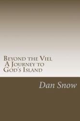 Beyond the Veil : A Journey to God's Island