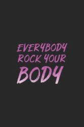 Everybody Rock Your Body : Womens Boy Band Rock Your Body 90s Music Lover Gift Journal/Notebook Blank Lined Ruled 6x9 100 Pages