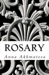 Rosary : Poetry of Anna Akhmatova