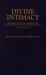 Divine Intimacy : Meditations on the Interior Life for Every Day in the Liturgical Year Divine Intimacy : Meditations on the Interior Life for Every Day in the Liturgical Year