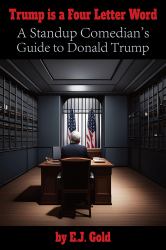 Trump Is a Four Letter Word : A Standup Comedian's Guide to Donald Trump