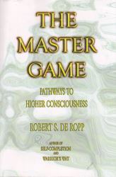 The Master Game : Pathways to Higher Consciousness