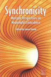 Synchronicity : Multiple Perspectives on Meaningful Coincidence