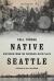 Native Seattle : Histories from the Crossing-Over Place