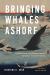 Bringing Whales Ashore : Oceans and the Environment of Early Modern Japan Bringing Whales Ashore : Oceans and the Environment of Early Modern Japan