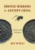 Bronze Mirrors in Ancient China : Artistry and Technique