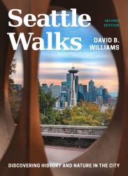 Seattle Walks : Discovering History and Nature in the City