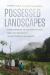 Possessed Landscapes : Experiments in Conservation and Sovereignty in Southeast Myanmar