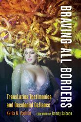 Braving All Borders : TransLatina Testimonios and Decolonial Defiance