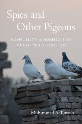 Spies and Other Pigeons : Hospitality and Hostility in Multispecies Pakistan