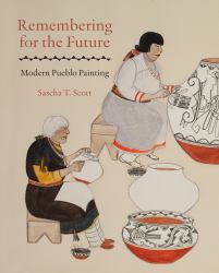 Remembering for the Future : Modern Pueblo Painting