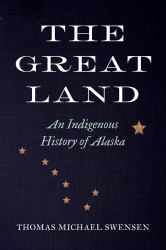 The Great Land - an Indigenous History of Alaska