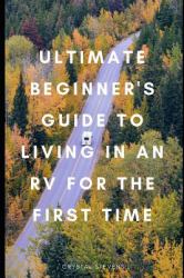 Ultimate Beginner's Guide to Living in an RV for the First Time