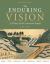 The Enduring Vision to 1877