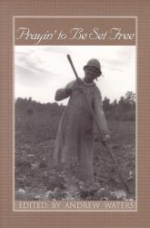 Prayin' to Be Set Free : Personal Accounts of Slavery in Mississippi