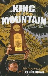 King of the Mountain : The Jerry Moore Story