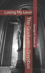 The Graduate's Omnibus : Losing My Love