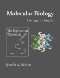 Molecular Biology Concepts for Inquiry : The Exploration Workbook