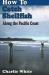 How to Catch Shellfish : Along the Pacific Coast