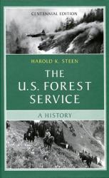 The U. S. Forest Service : A History