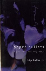 Paper Bullets : A Fictional Autobiography
