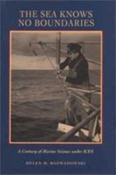 The Sea Knows No Boundaries : A Century of Marine Science under ICES