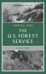 The U. S. Forest Service : A Centennial History