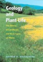 Geology and Plant Life : The Effects of Landforms and Rock Types on Plants