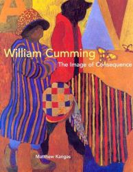 William Cumming : The Image of Consequence