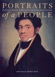 Portraits of a People : Picturing African Americans in the Nineteenth Century