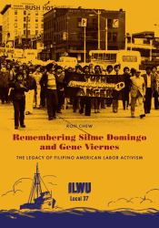 Remembering Silme Domingo and Gene Viernes : The Legacy of Filipino American Labor Activism